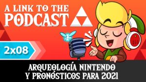 ALTTP 2X08: Arqueología Nintendo y pronósticos para 2021